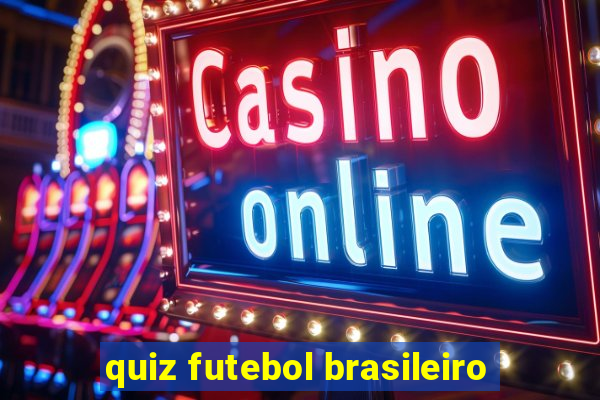 quiz futebol brasileiro
